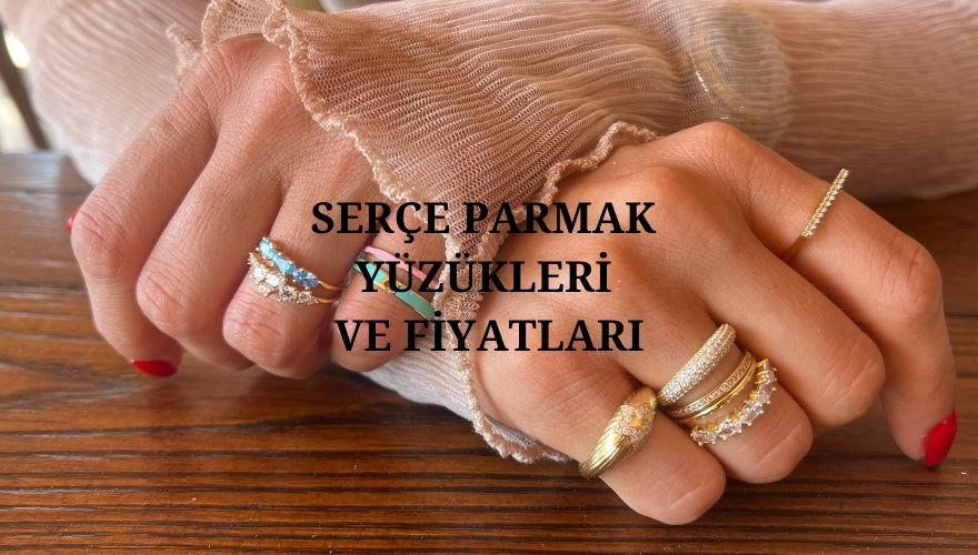 Serçe Parmak Yüzükleri ve Fiyatları