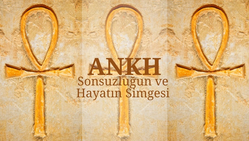 Sonsuzluğun ve Hayatın Simgesi: Ankh
